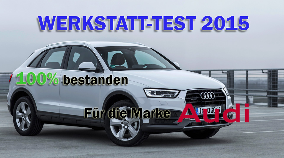Werkstatttest Audi Werkstatttest Audi